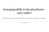Energiepolitik in Deutschland – quo vadis? Bemerkungen zur Wirkung des Erneuerbare-Energien-Gesetzes Arnold Vaatz MdB.