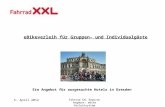 5. April 2012 Fahrrad XXL Emporon Angebot: eBike Verleihsystem eBikeverleih für Gruppen- und Individualgäste Ein Angebot für ausgesuchte Hotels in Dresden.