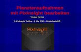 Planetenaufnahmen mit PixInsight bearbeiten Werner Probst 3. PixInsight Treffen - 3. Mai 2013 - Schlierbach/OÖ