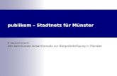 Publikom – Stadtnetz für Münster E-Government: Der kommunale Gesamtansatz zur Bürgerbeteiligung in Münster.
