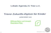 Lokale Agenda 21 Trier e.V. Trierer Zukunfts-Diplom für Kinder unterstützt von 01 Lokale Agenda 21 Trier e.V