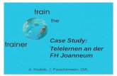 Case Study: Telelernen an der FH Joanneum A. Koubek, J. Pauschenwein, ZML.