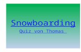 Snowboarding Quiz von Thomas. Wer ist der beste Snowboarder ? Shaun White Iouri Podladtchikov.