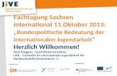 Getragen von gefördert von getragen vongefördert von getragen von gefördert von Fachtagung Sachsen international 11.Oktober 2013: Bundespolitische Bedeutung.
