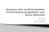 Zhu, Lin Liu, Yang Zhu, Yuelong. 1. Theoretisches Grundlagen Medium Hypermedia Multimedia 2. Analysebeispiel von Website SONY Vorteile Nachteile 3. Quellen.