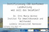 Zertifizierung CBD-konformer Landnutzung wer soll das bezahlen? Dr. Etti Maria Winter Institut für Umweltökonomik und Welthandel Leibniz Universität Hannover.