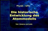Die historische Entwicklung des Atommodells Von Verena und Julia Physik - GFS: