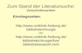 Zum Stand der Literatursuche: Zeitschriftenartikel Einstiegsseiten:  freiburg.de/bibliothekchirurgie oder  freiburg.de/bibliothekchirurgie/live