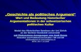 Geschichte als politisches Argument Wert und Bedeutung historischer Argumentationen in der schweizerischen politischen Kultur Modul des Historischen Seminars.