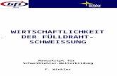 WIRTSCHAFTLICHKEIT DER FÜLLDRAHT- SCHWEISSUNG Manuskript für Schweißlehrer-Weiterbildung F. Winkler.
