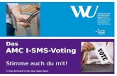 Das AMC I-SMS-Voting Stimme auch du mit! © Mag. Bernhard Irschik, Mag. Rainer Baier.