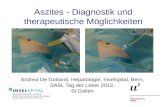 Aszites - Diagnostik und therapeutische Möglichkeiten Andrea De Gottardi, Hepatologie, Inselspital, Bern, SASL Tag der Leber 2012, St.Gallen.