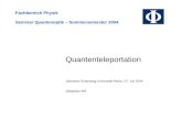 Fachbereich Physik Seminar Quantenoptik – Sommersemester 2004 Quantenteleportation Johannes Gutenberg-Universität Mainz, 07. Juli 2004 Sebastian Will.