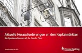 Private Exzellenz. Seit 1825. Aktuelle Herausforderungen an den Kapitalmärkten Die Sparkasse Bremen AG, Dr. Sascha Otto.