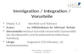 Immigration / Integration / Vorurteile Modul 1.2: Identität und Toleranz Autor: ev. Militärdekan Dr. Michael Rohde Dienststelle:Helmut-Schmidt Universität.