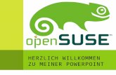 H ERZLICH W ILLKOMMEN Z U M EINER P OWER P OINT. I NHALT Was ist openSUSE Seine Entwicklung und die Bedeutung Installation Welche Desktop Arten gibt es.