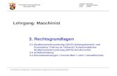 Lehrgang: Maschinist Thema: Rechtsgrundlagen Stand: 12/2008 Feuerwehr-Kreisausbildung Rheinland-Pfalz mit freundlicher Genehmigung der Niedersächsischen