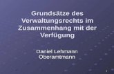 1 Grundsätze des Verwaltungsrechts im Zusammenhang mit der Verfügung Daniel Lehmann Oberamtmann.