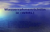 Wasserrahmenrichtlinie (WRRL) = Richtlinie 2000/60/EG des Europäischen Parlaments und des Rates zur Schaffung eines Ordnungsrahmens für Maßnahmen der Gemeinschaft.