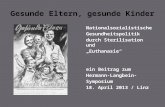 Nationalsozialistisch e Gesundheitspolitik durch Sterilisation und Euthanasie ein Beitrag zum Hermann-Langbein- Symposium 18. April 2013 / Linz.