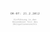 OR-BT: 21.2.2012 Einführung in den Besonderen Teil des Obligationenrechts.