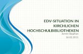 EDV-S ITUATION IN KIRCHLICHEN H OCHSCHULBIBLIOTHEKEN Armin Stephan 16.02.2011.