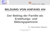 Pädagogische Werktagung Salzburg 2008 BILDUNG VON ANFANG AN Der Beitrag der Familie als Erziehungs- und Bildungspartnerin Dr. in Martina Beham-Rabanser.