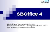 SBOffice 4 Die Software für eine ganzheitliche, betriebswirtschaftliche Lösung in modernen klein- und mittelständische Unternehmen.