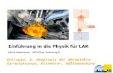 Ulrich Hohenester – KFU Graz, Vorlesung 6 Einführung in die Physik für LAK Entropie, 2. Hauptsatz der Wärmelehre Carnotprozess, Ottomotor, Kältemaschine.