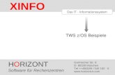 HORIZONT 1 XINFO ® Das IT - Informationssystem TWS z/OS Beispiele HORIZONT Software für Rechenzentren Garmischer Str. 8 D- 80339 München Tel ++49(0)89.