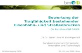24.-26. Juni 2009, Wien Br¼ckentagung 2009 Bewertung der Tragf¤higkeit bestehender Eisenbahn- und Straenbr¼cken ON Richtlinie ONR 24008 DI Dr. techn