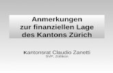 Anmerkungen zur finanziellen Lage des Kantons Zürich K antonsrat Claudio Zanetti SVP, Zollikon.