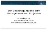 Zur Beantragung und zum Management von Projekten Kurt Habitzel projekt.service.büro der Universität Innsbruck.
