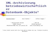 XML-Archivierung betriebswirtschaftlicher Datenbank-Objekte* Bernhard Zeller 1 Axel Herbst 2 Alfons Kemper 1 1 Universität Passau 94030 Passau @db.fmi.uni-passau.de.