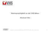 Mehrsprachigkeit an der VHS Wien thomas fritz Symposium "Nach den Sternen greifen. Sprachenkosmos Wien", am 5. und 6.6.20131.