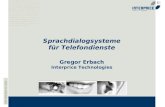 Gregor Erbach Interprice Technologies Sprachdialogsysteme für Telefondienste IVSW 2000, Köln 24.11.00.