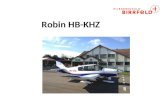 Robin HB-KHZ. Unterschiede zur EQG/EUP Garmin GTN 650 Zusatztank 50 Liter Fussbremsen Anlassen nicht mit dem Zündschlüssel Flight Data Recorder Seitenrudertrimmung.