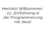 Herzlich Willkommen zu Einführung in die Programmierung mit Java.