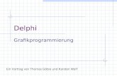Delphi Grafikprogrammierung Ein Vortrag von Thomas Götze und Karsten Wolf.