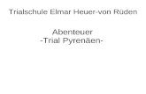 Abenteuer -Trial Pyrenäen- Trialschule Elmar Heuer-von Rüden.