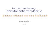 Implementierung objektorientierter Modelle Klaus Becker 2009.