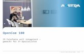 © Aastra Deutschland GmbH - 2012 1 IP-Telefonie voll integriert – gemacht für IT-Spezialisten OpenCom 100.