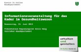 Kanton St.Gallen Baudepartement Donnerstag, 13. Juni 2013 Präsentation Regierungsrat Willi Haag Vorsteher Baudepartement Informationsveranstaltung für.