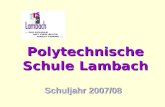 Polytechnische Schule Lambach Schuljahr 2007/08. Polyschüler Allgemein Polyschüler Allgemein Schuljahr 2007 / 08.