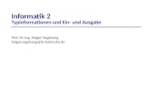 Informatik 2 Typinformationen und Ein- und Ausgabe Prof. Dr.-Ing. Holger Vogelsang holger.vogelsang@hs-karlsruhe.de.