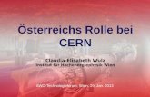 Österreichs Rolle bei CERN AWO-Technologieforum, Wien, 29. Jan. 2013 Claudia-Elisabeth Wulz Institut für Hochenergiephysik Wien.
