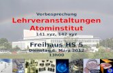 Www. ati.ac.at Vorbesprechung Lehrveranstaltungen Atominstitut 141 xyz, 142 xyz Freihaus HS 5 Dienstag 6. März 2012 13h00.