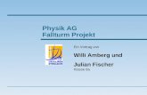 Ein Vortrag von Willi Amberg und Julian Fischer Klasse 8a Physik AG Fallturm Projekt.