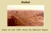 Dubai Dubai im Jahr 1990, bevor der Wahnsinn begann.