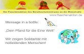 Message in a bottle: Dein Pfand für die Eine Welt Wir zeigen Solidarität mit notleidenden Menschen!